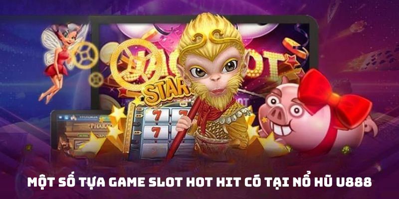 Nổ hũ U888 - Sân chơi đẳng cấp không thể chối từ 2024 2 Những trò chơi nổ hũ hot hit có tại sảnh